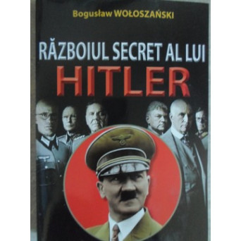 RAZBOIUL SECRET AL LUI HITLER