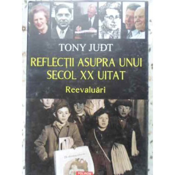 REFLECTII ASUPRA UNUI SECOL XX UITAT. REEVALUARI