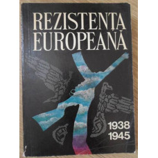 REZISTENTA EUROPEANA IN ANII CELUI DE-AL DOILEA RAZBOI MONDIAL 1938-1945 VOL.2 EUROPA OCCIDENTALA SI