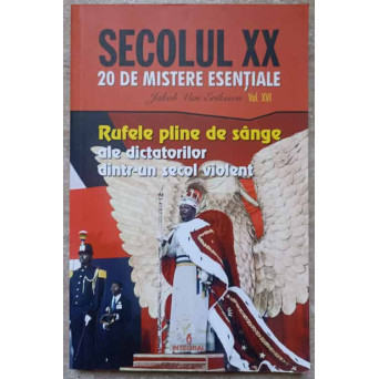 RUFELE PLINE DE SANGE ALE DICTATORILOR DINTR-UN SECOL VIOLENT
