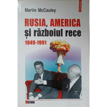 RUSIA, AMERICA SI RAZBOIUL RECE. 1949-1991