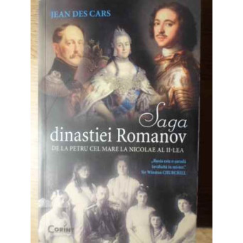 SAGA DINASTIEI ROMANOV. DE LA PETRU CEL MARE LA NICOLAE AL II-LEA