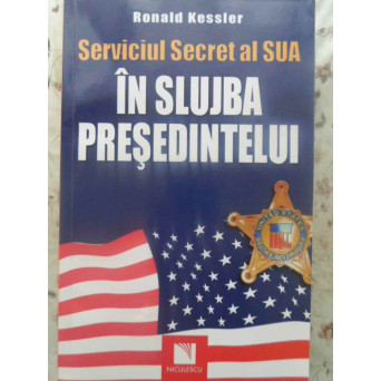 SERVICIUL SECRET AL SUA IN SLUJBA PRESEDINTELUI