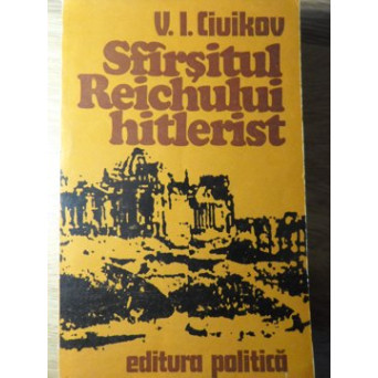 SFARSITUL REICHULUI HITLERIST
