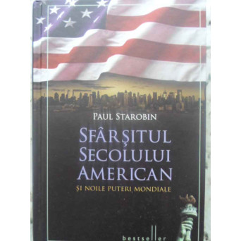SFARSITUL SECOLULUI AMERICAN SI NOILE PUTERI MONDIALE