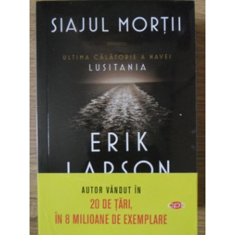 SIAJUL MORTII. ULTIMA CALATORIE A NAVEI LUSITANIA