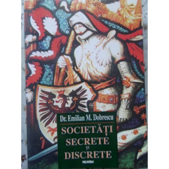 SOCIETATI SECRETE SI DISCRETE