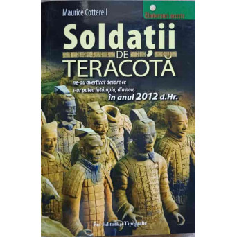 SOLDATII DE TERACOTA NE-AU AVERTIZAT CE S-AR PUTEA INTAMPLA, DIN NOU, IN ANUL 2012 D.HR.