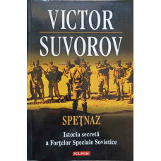 SPETNAZ. ISTORIA SECRETA A FORTELOR SPECIALE SOVIETICE