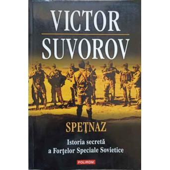 SPETNAZ. ISTORIA SECRETA A FORTELOR SPECIALE SOVIETICE