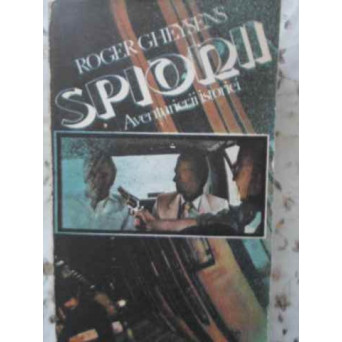 SPIONII AVENTURIERII ISTORIEI
