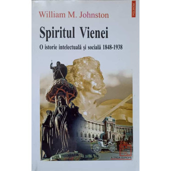 SPIRITUL VIENEI. O ISTORIE INTELECTUALA SI SOCIALA 1848-1938