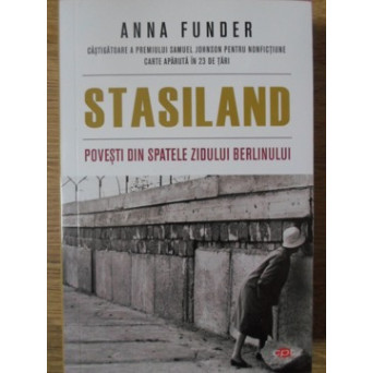 STASILAND. POVESTI DIN SPATELE ZIDULUI BERLINULUI