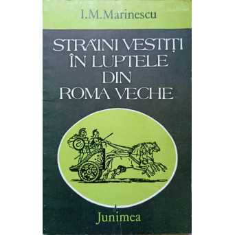 STRAINI VESTITI IN LUPTELE DIN ROMA VECHE