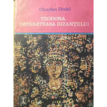 TEODORA, IMPARATEASA BIZANTULUI