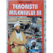 TERORISTII MILENIULUI III. AMERICA 11 SEPTEMBRIE 2001 IPOTEZE - ANALIZE - EXPLICATII