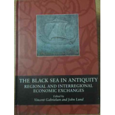 THE BLACK SEA IN ANTIQUITY. REGIONAL AND INTERREGIONAL ECONOMIC EXCHANGES