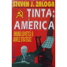TINTA: AMERICA. UNIUNEA SOVIETICA SI ARMELE STRATEGICE