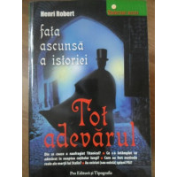 TOT ADEVARUL. FATA ASCUNSA A ISTORIEI TOT ADEVARUL. FATA ASCUNSA A ISTORIEI