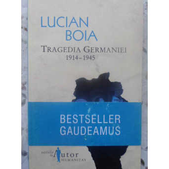TRAGEDIA GERMANIEI 1914-1945