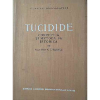 TUCIDIDE CONCEPTIA SI METODA SA ISTORICA