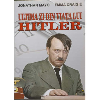 ULTIMA ZI DIN VIATA LUI HITLER