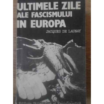 ULTIMELE ZILE ALE FASCISMULUI IN EUROPA