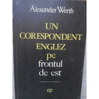 UN CORESPONDENT ENGLEZ PE FRONTUL DE EST