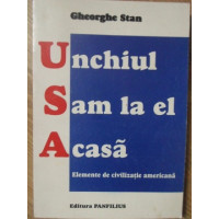 UNCHIUL SAM LA EL ACASA. ELEMENTE DE CIVILIZATIE AMERICANA UNCHIUL SAM LA EL ACASA. ELEMENTE DE CIVILIZATIE AMERICANA