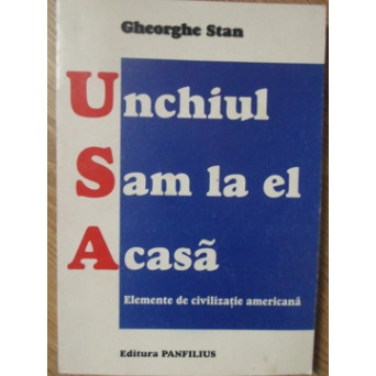 UNCHIUL SAM LA EL ACASA. ELEMENTE DE CIVILIZATIE AMERICANA
