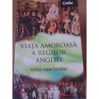 VIATA AMOROASA A REGILOR ANGLIEI