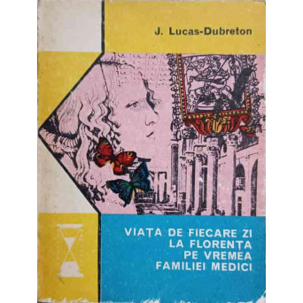 VIATA DE FIECARE ZI LA FLORENTA PE VREMEA FAMILIEI MEDICI