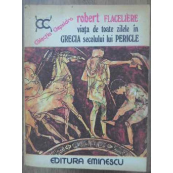 VIATA DE TOATE ZILELE IN GRECIA SECOLULUI LUI PERICLE