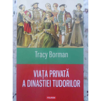 VIATA PRIVATA A DINASTIEI TUDORILOR