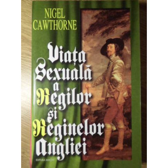 VIATA SEXUALA A REGILOR SI REGINELOR ANGLIEI