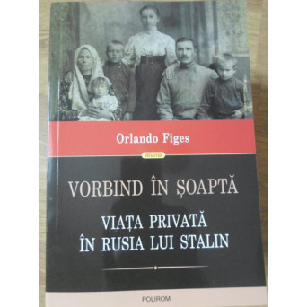 VORBIND IN SOAPTA. VIATA PRIVATA IN RUSIA LUI STALIN