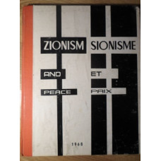 ZIONISM AND PEACE. SIONISME ET PAIX (ALBUM FOTO CU ATROCITATILE COMISE DE STATUL ISRAEL IN PERIOADA 1948-1968)