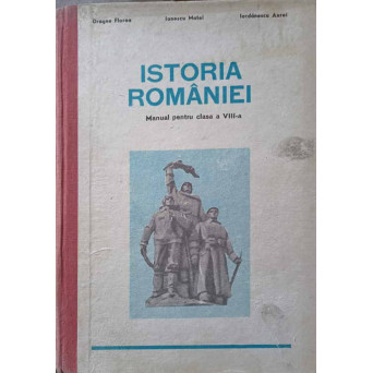 ISTORIA ROMANIEI. MANUAL PENTRU CLASA A VIII-A