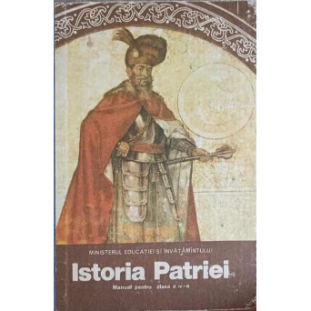 ISTORIA PATRIEI. MANUAL PENTRU CLASA A IV-A