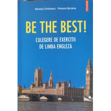 BE THE BEST! CULEGERE DE EXERCITII DE LIMBA ENGLEZA