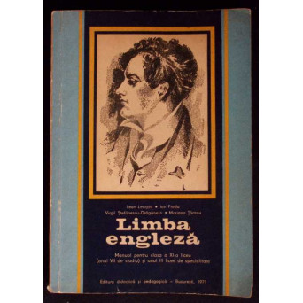 LIMBA ENGLEZA. MANUAL PENTRU CLASA A XI-A LICEU SI ANUL III LICEE DE SPECIALITATE