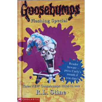 GOOSEBUMPS. FLASHING SPECIAL