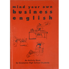 MIND YOUR OWN. BUSINESS ENGLISH