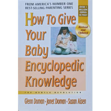HOW TO GIVE YOUR BABY ENCYCLOPEDIC KNOWLEDGE. THE GENTLE REVOLUTION