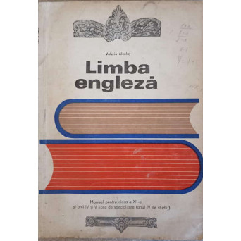 LIMBA ENGLEZA. MANUAL PENTRU CLASA A XII-A SI ANII IV SI V DE SPECIALITATE (ANUL IV DE STUDIU)