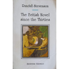 THE BRITISH NOVEL SINCE THE THIRTIES