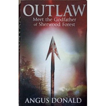 OUTLAW. MEET THE GODFATHER OF SHERWOOD FOREST