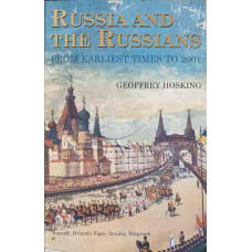 RUSSIA AND THE RUSSIANS FROM FARLIEST TIMES TO 2001