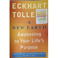 A NEW EARTH: AWAKENING TO YOUR LIFE'S PURPOSE A NEW EARTH: AWAKENING TO YOUR LIFE'S PURPOSE
