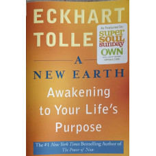 A NEW EARTH: AWAKENING TO YOUR LIFE'S PURPOSE